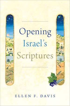 Opening Israel's Scriptures de Ellen F. Davis