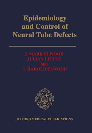 Epidemiology and Control of Neural Tube Defects de J. Mark Elwood