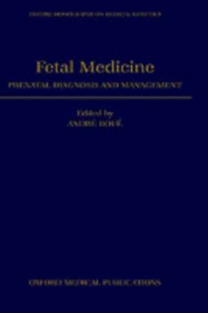 Fetal Medicine: Prenatal Diagnosis and Management de André Boué