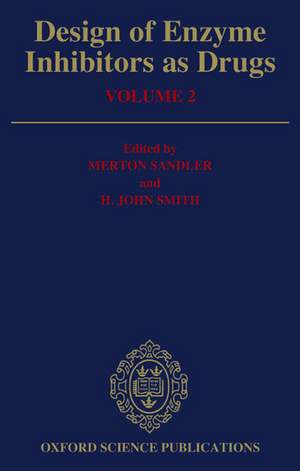 Design of Enzyme Inhibitors as Drugs, Volume 2 de Merton Sandler