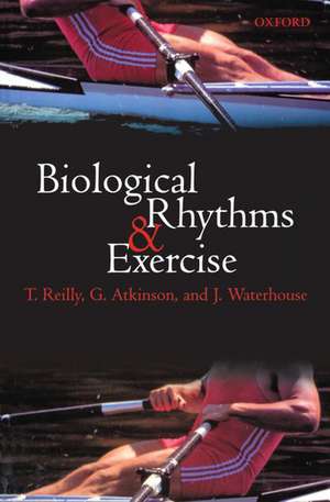 Biological Rhythms and Exercise de T. Reilly