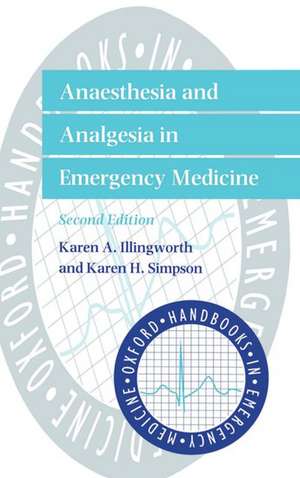 Anaesthesia and Analgesia in Emergency Medicine de Karen A. Illingworth