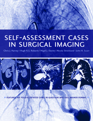 Self-assessment Cases in Surgical Imaging de Chris J. Harvey