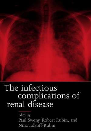 Infectious Complications of Renal Disease de Paul Sweny