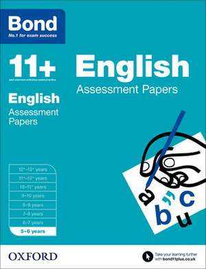 Bond 11+: English: Assessment Papers: 5-6 years de Sarah Lindsay