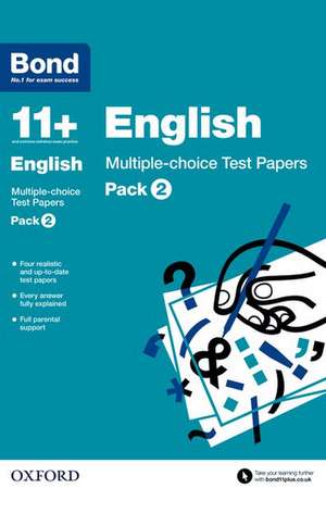 Bond 11+: English: Multiple-choice Test Papers: Ready for the 2025 exam: For 11+ GL assessment and Entrance Exams: Pack 2 de Sarah Lindsay