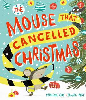 The Mouse that Cancelled Christmas de Samara Hardy