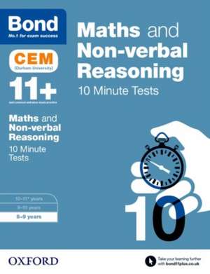 Bond 11+: Maths & Non-verbal Reasoning: CEM 10 Minute Tests: 8-9 years de Michellejoy Hughes