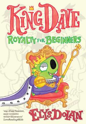 King Dave: Royalty for Beginners de Elys Dolan