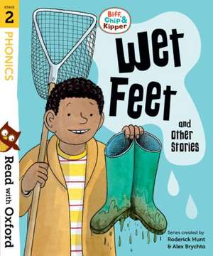 Read with Oxford: Stage 2: Biff, Chip and Kipper: Wet Feet and Other Stories de Roderick Hunt