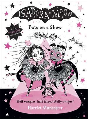 Isadora Moon Puts on a Show de Harriet Muncaster