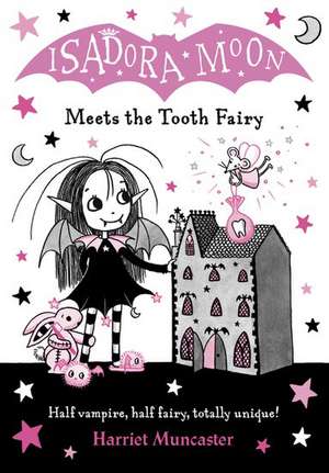 Isadora Moon Meets the Tooth Fairy de Harriet Muncaster