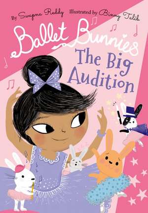 Ballet Bunnies: The Big Audition de Swapna Reddy