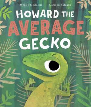 Howard the Average Gecko de Wendy Meddour