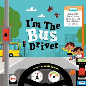 I'm The Bus Driver de David Semple