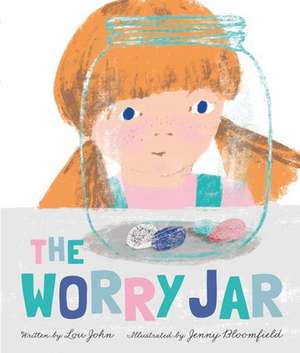 The Worry Jar de Lou John