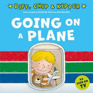 Going on a Plane (First Experiences with Biff, Chip & Kipper) de Roderick Hunt