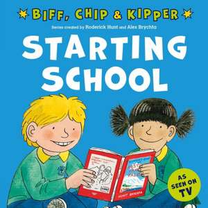 Starting School (First Experiences with Biff, Chip & Kipper) de Roderick Hunt