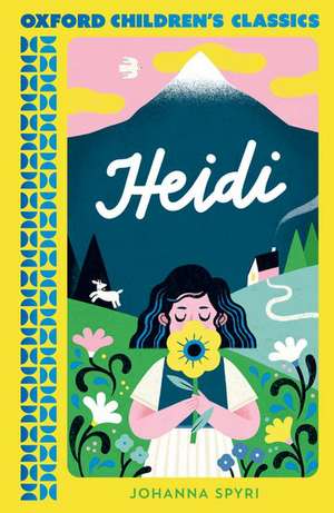 Oxford Children's Classics: Heidi de Johanna Spyri