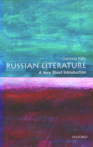 Russian Literature: A Very Short Introduction de Catriona Kelly