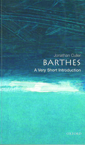 Barthes: A Very Short Introduction de Jonathan Culler