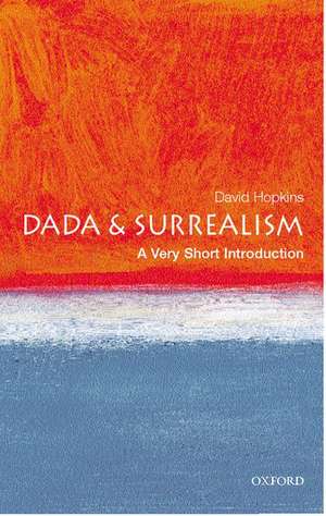 Dada and Surrealism: A Very Short Introduction de David Hopkins