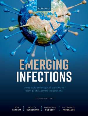 Emerging Infections: Three Epidemiological Transitions from Prehistory to the Present de Ron Barrett