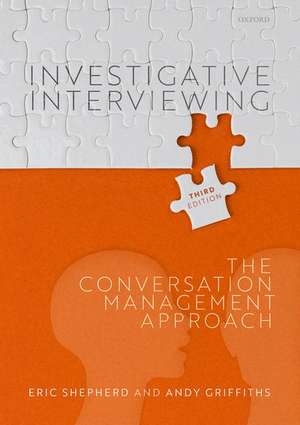 Investigative Interviewing: The Conversation Management Approach de Eric Shepherd