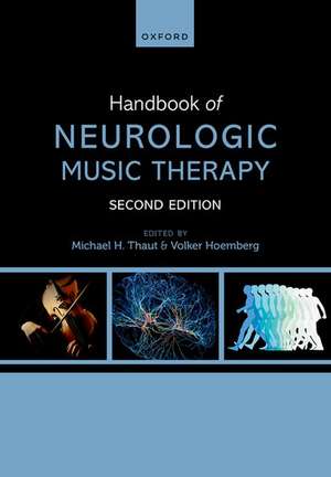 Handbook of Neurologic Music Therapy de Michael H. Thaut