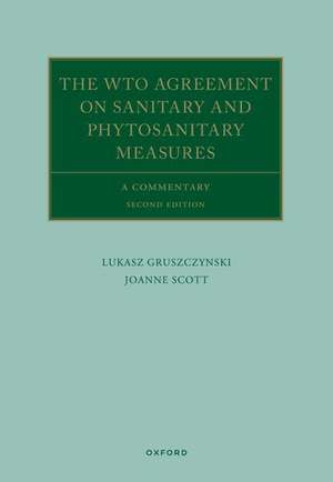 The WTO Agreement on Sanitary and Phytosanitary Measures: A Commentary de Lukasz Gruszczynski