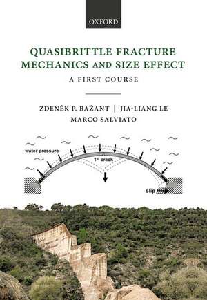 Quasibrittle Fracture Mechanics and Size Effect: A First Course de Zdenek P. Ba^D%zant