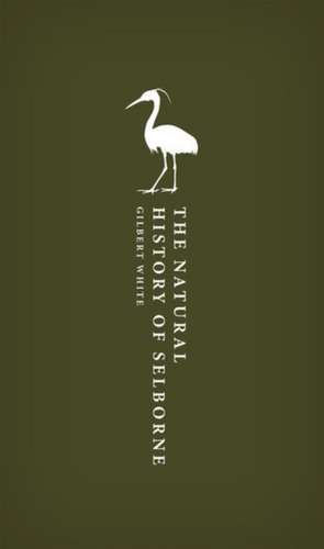 The Natural History of Selborne de Gilbert White