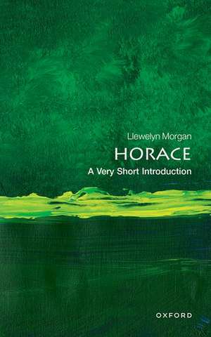 Horace: A Very Short Introduction de Llewelyn Morgan