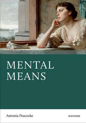 Mental Means de Antonia Peacocke