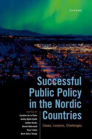 Successful Public Policy in the Nordic Countries: Cases, Lessons, Challenges de Caroline de la Porte