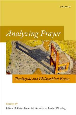 Analyzing Prayer: Theological and Philosophical Essays de Oliver D. Crisp