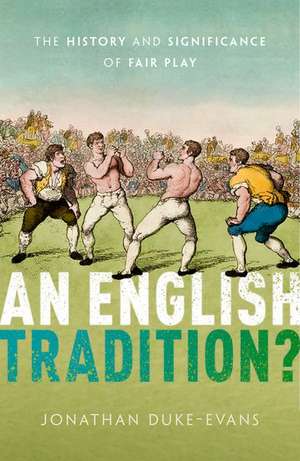 An English Tradition?: The History and Significance of Fair Play de Jonathan Duke-Evans