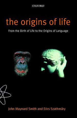 Origins of Life: From the Birth of Life to the Origin of Language de John Maynard Smith