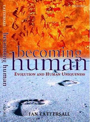 Becoming Human: Evolution and Human Uniqueness de Ian Tattersall