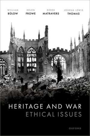 Heritage and War: Ethical Issues de William Bülow