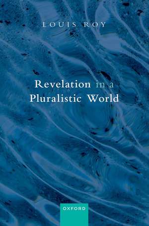 Revelation in a Pluralistic World de Louis Roy