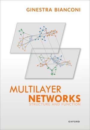 Multilayer Networks: Structure and Function de Ginestra Bianconi