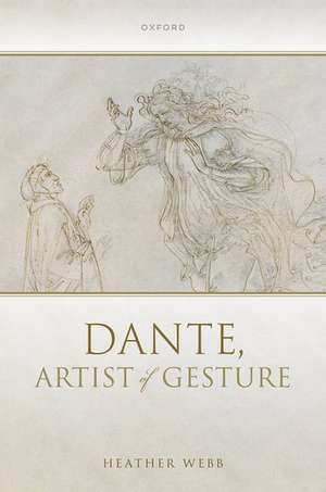 Dante, Artist of Gesture de Heather Webb