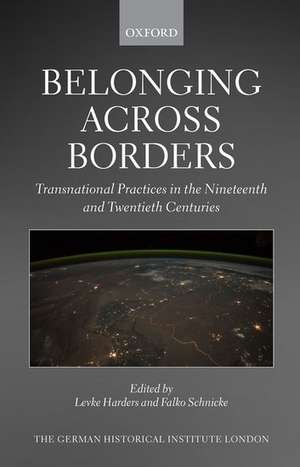 Belonging across Borders: Transnational Practices in the Nineteenth and Twentieth Centuries de Levke Harders