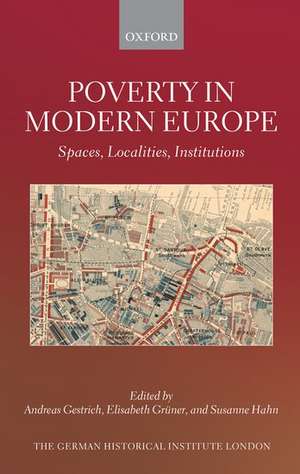 Poverty in Modern Europe: Spaces, Localities, Institutions de Andreas Gestrich