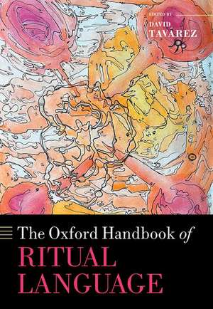 The Oxford Handbook of Ritual Language de David Tavárez