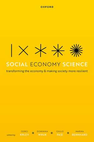 Social Economy Science: Transforming the Economy and Making Society More Resilient de Gorgi Krlev