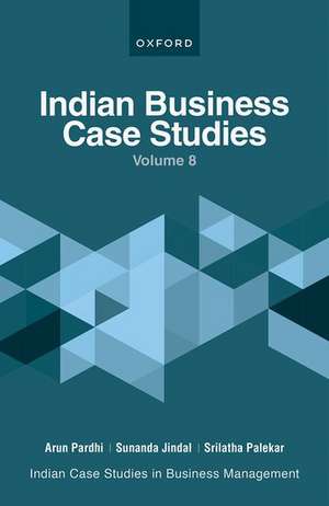 Indian Business Case Studies Volume VIII de Srilatha Palekar