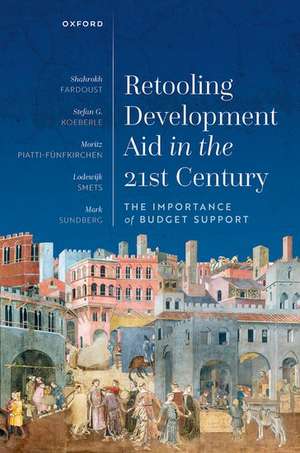 Retooling Development Aid in the 21st Century: The Importance of Budget Support de Shahrokh Fardoust