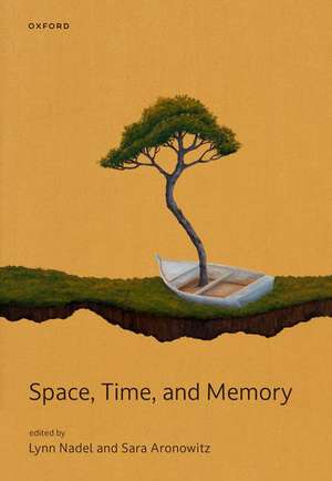 Space, Time, and Memory de Lynn Nadel